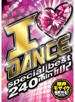 I*DANCE special best 240min #02 - I ◆ DANCE special best 240min ♯02 [yyy-004]
