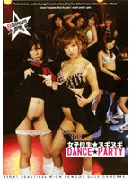 Schoolgirl Fucky Fucky Dance Party - 女子校生★ヌギヌギDANCE★PARTY [sox-006]