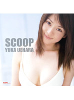SCOOP UEHARA Yuka - SCOOP 上原ゆか [ktd064]