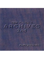 TANK ARCHIVE 2nd - TANKアーカイブ 2nd [ktd018]
