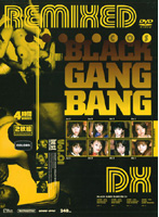 BLACK GANG BANG Remi XED DX vol. 01 - BLACK GANG BANG REMIXED DX Vol.01 [idbd-042]