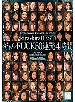 Kira Kira Best Gal Fuck - 50 in a Row, 4 Hours - kira☆kira BEST ギャルFUCK50連発4時間 [kibd-024]