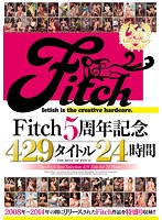 Fitch 5th Anniversary 429 Titles 24 Hours - Fitch5周年記念 429タイトル24時間 [jfb-137]