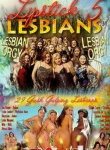 Lipstick Lesbians 5: Lesbian Orgy